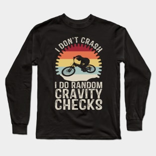 I Dont Crash Mountain Biking Long Sleeve T-Shirt